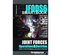 JFODS6: The Joint Forces Operations & Doctrine SMARTbook, 6th Ed.