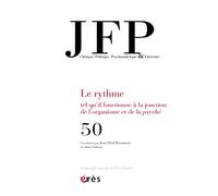JFP 50 - Le rythme: Tel qu'il fonctionne à la jonction de l'organisme et de la psyché