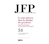 Collectif – JFP 51 – Le mur mitoyen dans la clinique des psychoses