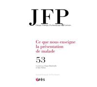JFP 53 - Ce que nous enseigne la présentation de malade - Collectif - Eres - broché - Revue