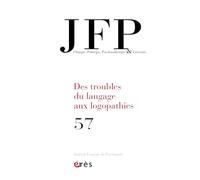 JFP 57 - Des troubles du langage aux logopathies