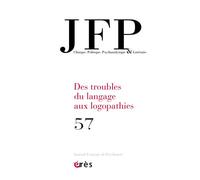 JFP 57 - Des troubles du langage aux logopathies - Collectif - Eres - broché - Revue