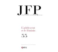 JFP n°55 : L'adolescent et le féminin (55)