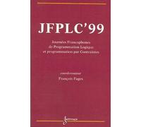 JFPLC'99 Actes des 8es Journées francophones de programmation logique et programmation par contraintes - Fages - Hermes Science Publications - broché - Actes
