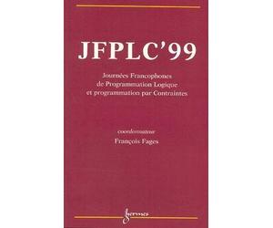 JFPLC'99 Actes des 8es Journées francophones de programmation logique et programmation par contraintes - Fages - Hermes Science Publications - broché - Actes
