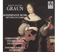 JG Graun: Konzertante Musik mit Viola da Gamba (Concertante music for viola da gamba) /Coin * V Ghielmi * Colliard * Ensemble Baroque de Limoges