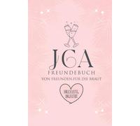 JGA Freundebuch: JGA Gästebuch für den Junggesellinnenabschied - Interaktives JGA Buch mit lustigen & ehrlichen Fragen - Geschenk für die Braut