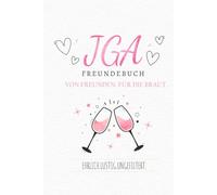JGA Freundebuch: JGA Gästebuch für den Junggesellinnenabschied - Interaktives JGA Buch mit lustigen & ehrlichen Fragen - Geschenk für die Braut