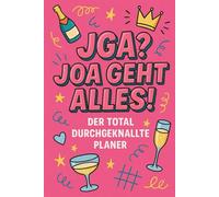 JGA? Joa, geht alles!: Der total durchgeknallte Planer