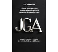 JGA Spaßbuch - Erinnerungen an den Junggesellenabschied / Junggesellinnenabschied: Gästebuch, Flachwitze & Trinkspiele - Unverzichtbar für Braut und Bräutigam