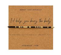 Jgrprlq Bracelet d'amitié avec code morse « I'd Help You Bury The Body » pour femme, M, Verre, Pas de gemme