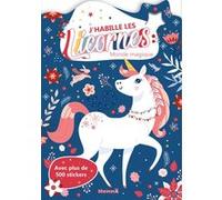 J'habille Les Licornes : Monde Magique - Avec Plus De 500 Stickers