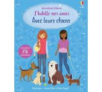 J'habille mes amies - Avec leurs chiens - Dès 5 ans Fiona Watt (Auteur), Antonia Miller (Illustration), Stella Baggott (Illustration)