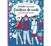 J'habille mes amies Créatrice de mode - Collection Hiver Fiona Watt (Auteur), Stella Baggott (Illustration), Antonia Miller (Illustration), Véronique Duran (Traduction)