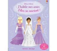 J'habille mes amies - Elles se marient ! - Dès 5 ans Fiona Watt (Auteur), Stella Baggott (Illustration), Renée Chaspoul (Traduction)