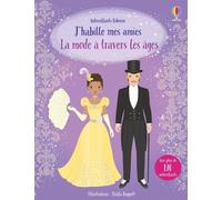 J'habille mes amies – La mode à travers les âges – Dès 5 ans – Avec plus de 190 autocollants