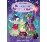 J'habille mes amies - Sorcières et magiciens - Dès 5 ans
