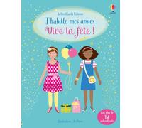 Fiona Watt – J'habille mes amies : Vive la fête ! – Dès 5 ans – Broché – Usborne