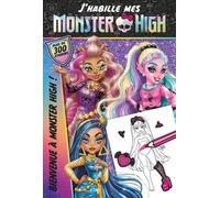 J'habille Mes Monster High - Bienvenue À Monster High - Plus De 300 Stickers