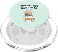 J'habite chez Mes Chats Cadeau drôle pour Amoureux de félins PopSockets PopGrip pour MagSafe