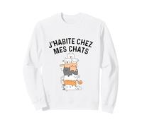 J'habite chez Mes Chats Cadeau drôle pour Amoureux de félins Sweatshirt