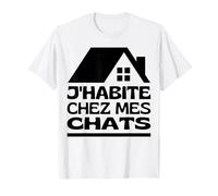 J'habite Chez Mes Chats Maison De Chat Je Vis Chez Mes Chats T-Shirt