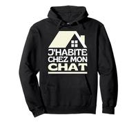 J'habite chez Mon Chat Maison De Chats, Je Vis chez Mon Chat Sweat à Capuche