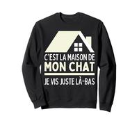 J'habite chez Mon Chat Maison De Chats, Je Vis chez Mon Chat Sweatshirt
