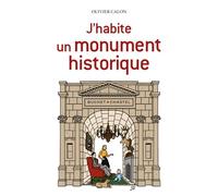 J'habite un monument historique - Olivier Calon - Buchet-Chastel - broché - Essai