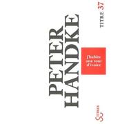 J'habite une tour d'ivoire - Peter Handke - Bourgois - Poche - Roman