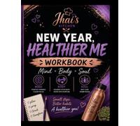 Jhai’s Kitchen New Year, Healthier Me Workbook: Mind • Body • Soul