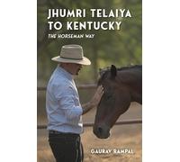 Jhumri Telaiya to Kentucky: Leadership and Life Lessons from the Bloodstock Industry