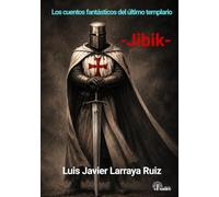 Jibik: Los cuentos fantásticos del último templario