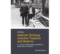 Jiddische Dichtung zwischen Tradition und Moderne: Y. L. Peretz' »Folkstimlekhe geshikhtn« - Stoffe, Motive, Themen (Potsdamer Jüdische Studien)