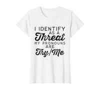 J'identifie comme Une Menace Que Mes pronoms sont essayés/Moi T-Shirt Graphique avec Valeur, Femme, Blanc, XL