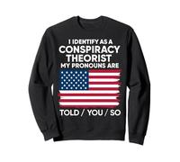J'identifie en Tant Que théoricien du Complot, Les pronoms Vous sont Dit Sweatshirt
