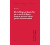 Jidische Schtudies 10: Die Anfänge der -jiddischen purim shpiln in -ihrem -literarischen und kultur-geschichtlichen -Kontext