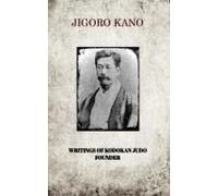 Jigoro Kano , Writings Of Kodokan Judo Founder