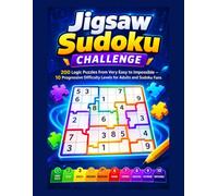 Jigsaw Sudoku Challenge: 200 Logic Puzzles from Very Easy to Impossible - 10 Progressive Difficulty Levels for Adults and Sudoku Fans