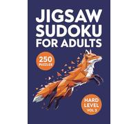 Jigsaw Sudoku for Adults: 250 Hard Number Puzzles Delivering Deep Logical Challenge and Mental Stamina Volume 3