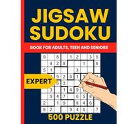 Jigsaw Sudoku Puzzle Book for Adults Volume 4: 500 Expert-Level Irregular Sudoku Puzzles for Master Solvers: Extreme Geometry Sudoku to Challenge Even the Most Skilled
