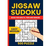 Jigsaw Sudoku Puzzle Book for Adults Volume 6 : 500 Irregular Sudoku Puzzles from Easy to Medium: Fun and Progressive Jigsaw Sudoku Challenges for Beginners and Intermediates