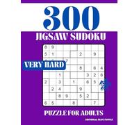 Jigsaw Sudoku Puzzle for Adults Very Hard: 300 Very Hard Jigsaw Sudoku Puzzles - Brutal Irregular-Grid Brain Teasers for Expert Solvers!