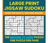 Jigsaw Sudoku Puzzles Large Print - 150 Irregular Sudoku for Adults (Medium & Hard Levels): Geometry Sudoku & Irregular Sudoku - 75 Medium, 75 Challenging Brain Games, Big Font, One Puzzle Per Page
