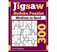 Jigsaw Sudoku Puzzles Medium to Hard: 300 Loco Sudoku Puzzle Books for Adults Large Print