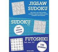 Jigsaw Sudoku, Sudoku & Futoshiki: 150 of the very best mixed sudoku puzzles