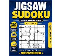 Jigsaw Sudoku with Solutions Easy to Hard Volume 1: 300 Irregular Sudoku Puzzles Large Print for Adults - 2026 Edition