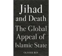 Jihad & Death Olivier Roy, (Auteur)