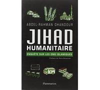 Jihad humanitaire Abdel-Rahman Ghandour (Auteur)