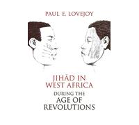 Jihad in West Africa During the Age of Revolutions